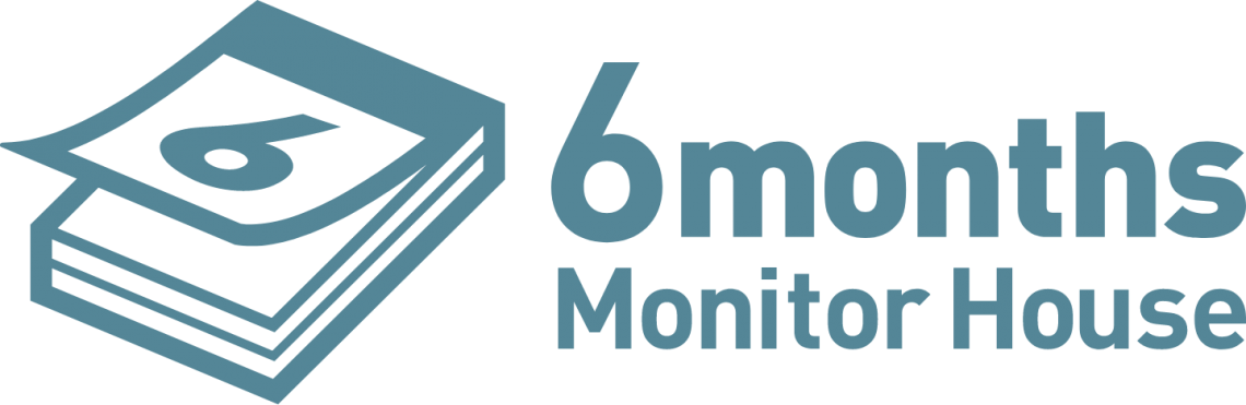 6 months Monitor House